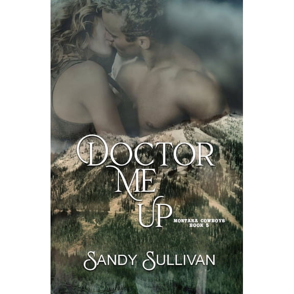 Doctor Me Up: Montana Cowboys 5, (Paperback)