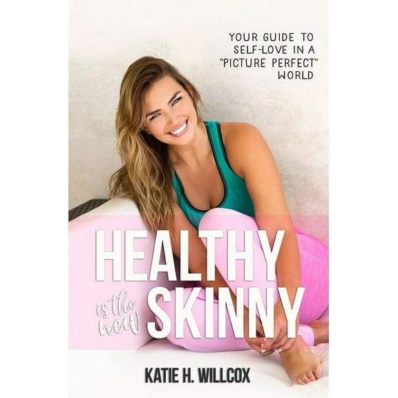 Healthy Is the New Skinny, (Paperback)