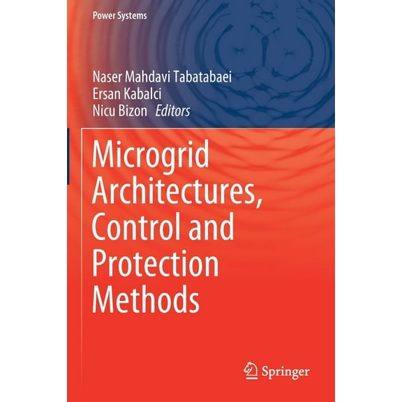 Power Systems Microgrid Architectures, Control and Protection Methods, (Paperback)