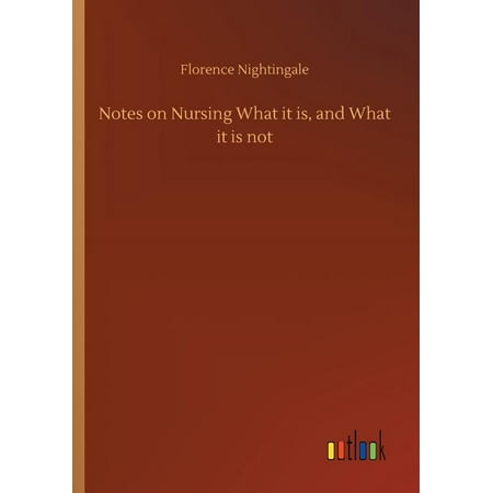 Notes on Nursing What It Is, and What It Is Not (Paperback)