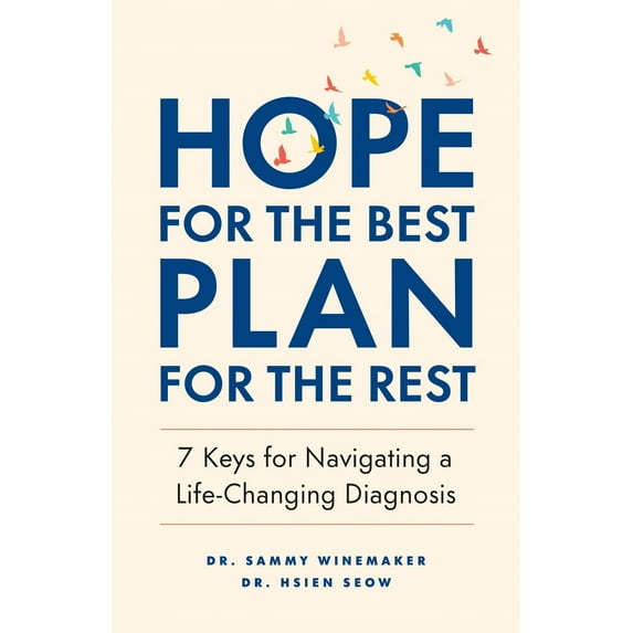 Pre-Owned Hope for the Best, Plan for the Rest: 7 Keys for Navigating a Life-Changing Diagnosis (Paperback) 1774582961 9781774582961