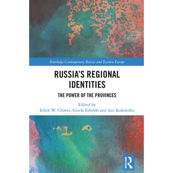 Routledge Contemporary Russia and Easter Russia's Regional Identities: The Power of the Provinces, (Hardcover)