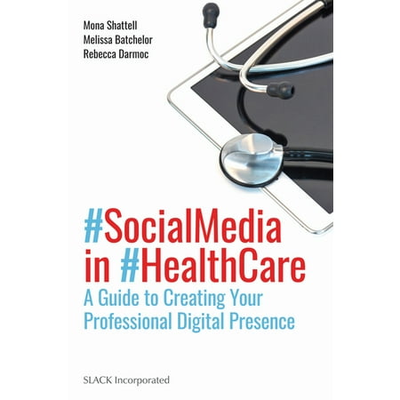 UPC: 9781630919092 | Social Media in Health Care : A Guide to Creating Your Professional Digital Presence (Paperback)
