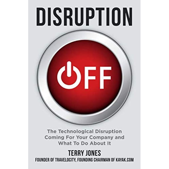 Pre-Owned Disruption OFF: The Technological Disruption Coming For Your Company and What To Do About It, 9781543977509, 1543977502, Paperback,