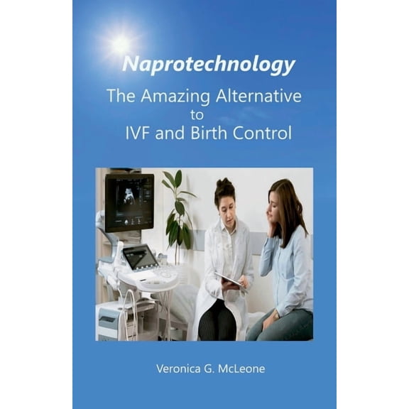Naprotechnology: The Amazing Alternative to IVF and Birth Control, (Paperback)