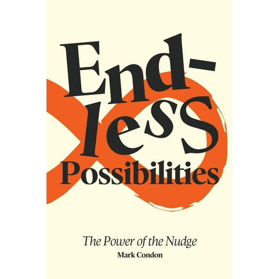 Endless Possibilities: The Power of the Nudge, (Paperback)