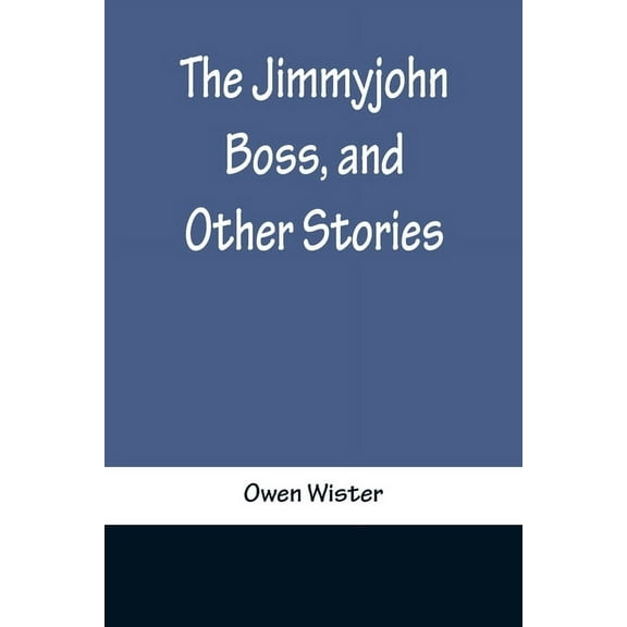 The Jimmyjohn Boss, and Other Stories, (Paperback)