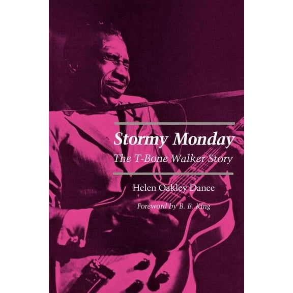 Stormy Monday: The T-Bone Walker Story, (Paperback)