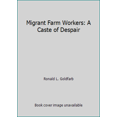 thumbnail image 1 of Pre-Owned Migrant Farm Workers: A Caste of Despair (Hardcover) 0813817900 9780813817903, 1 of 1