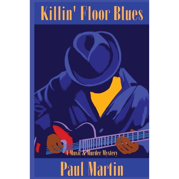 Killin' Floor Blues: A Music & Murder Mystery, (Paperback)