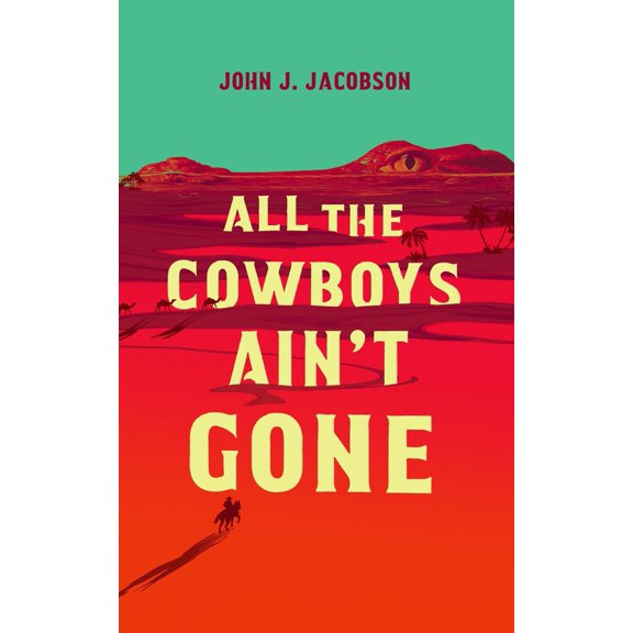 Pre-Owned All the Cowboys Ain't Gone (Hardcover) 1799955664 9781799955665