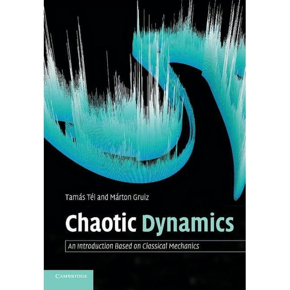 Chaotic Dynamics: An Introduction Based on Classical Mechanics, (Paperback)