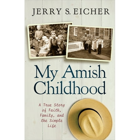 My Amish Childhood A True Story of Faith Family and the Simple Life
Epub-Ebook