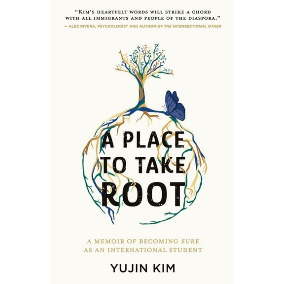 A Place to Take Root: A Memoir of Becoming Sure as an International Student, (Paperback)