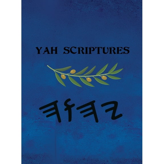 Yah Scriptures, (Hardcover)