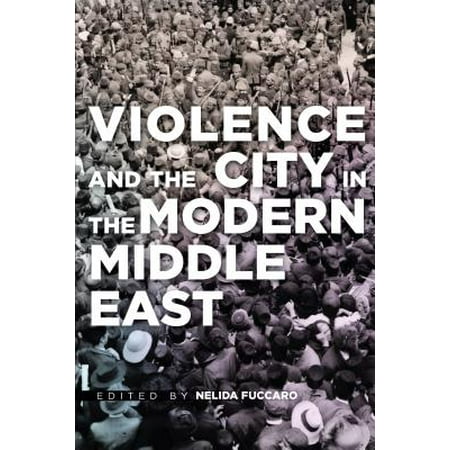 Violence and the City in the Modern Middle East (Best Cities In Middle East)