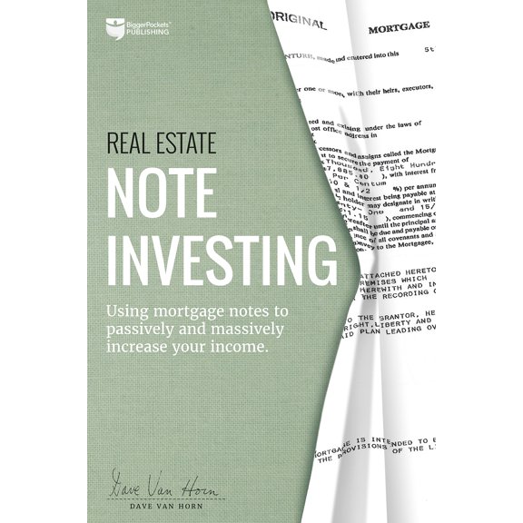 Pre-Owned Real Estate Note Investing: Using Mortgage Notes to Passively and Massively Increase Your Income (Paperback) 0997584777 9780997584776