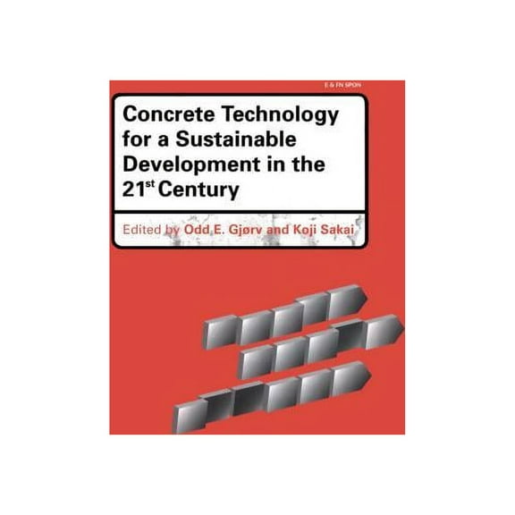 Concrete Technology for a Sustainable Development in the 21st Century, (Hardcover)