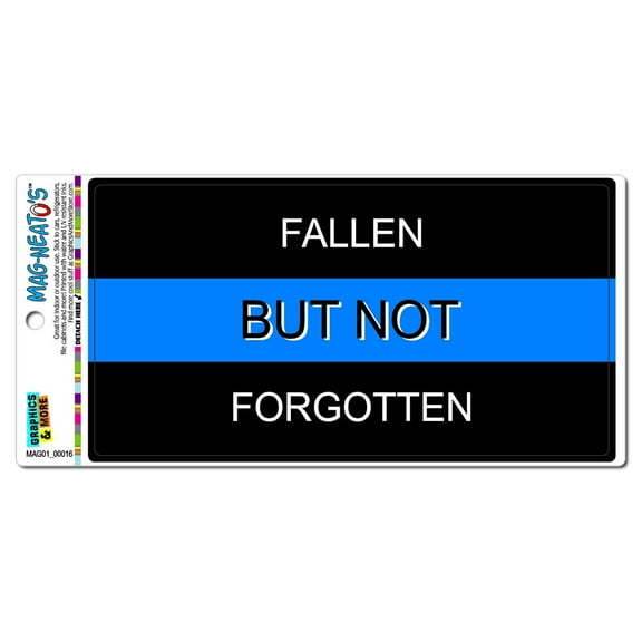 Thin Blue Line Fallen But Not Forgotten - Police MAG-NEATO'S(TM) Car/Refrigerator Magnet