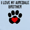 thumbnail image 2 of CafePress - I Love My Airedale Brother Body Suit - Baby Light Bodysuit, Size Newborn - 24 Months, 2 of 4