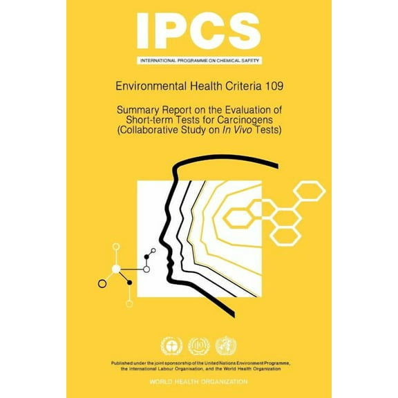 Summary Report on the Evaluation of Short-Term Tests for Carcinogens: Environmental Health Criteria Series No 109