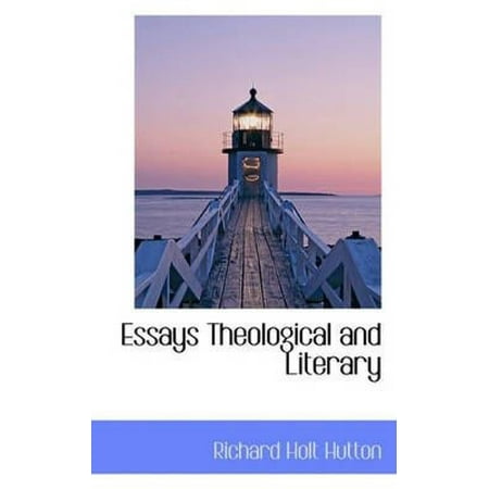 Essays Theological and Literary