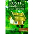 thumbnail image 1 of Pre-Owned Rustic Birdhouses and Feeders: Unique Thatched-Roof Projects Designed to Bird-Friendly Specifications (Paperback) 1580171370 9781580171373, 1 of 1