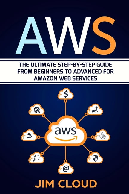 Aws: The Most Complete Guide To Amazon Web Services From Beginner To ...