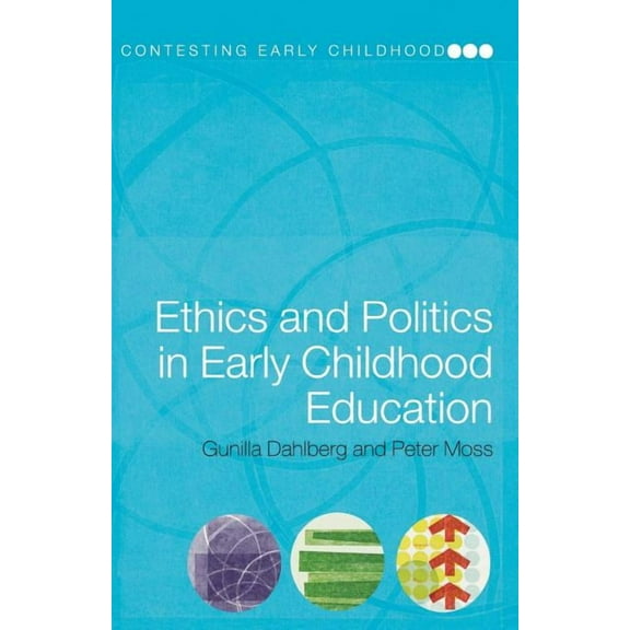 Contesting Early Childhood Ethics and Politics in Early Childhood Education, (Paperback)