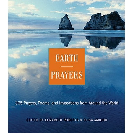 Earth Prayers : 365 Prayers, Poems, and Invocations from Around the World