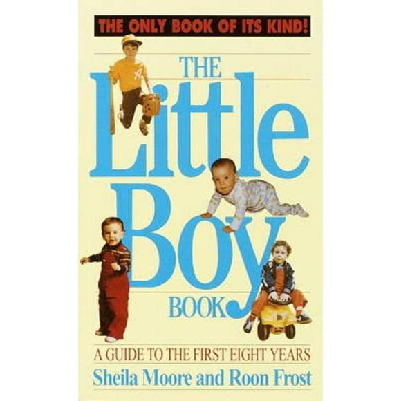The Little Boy Book: A Guide to the First Eight Years (Pre-Owned Paperback 9780345344663) by Sheila Moore