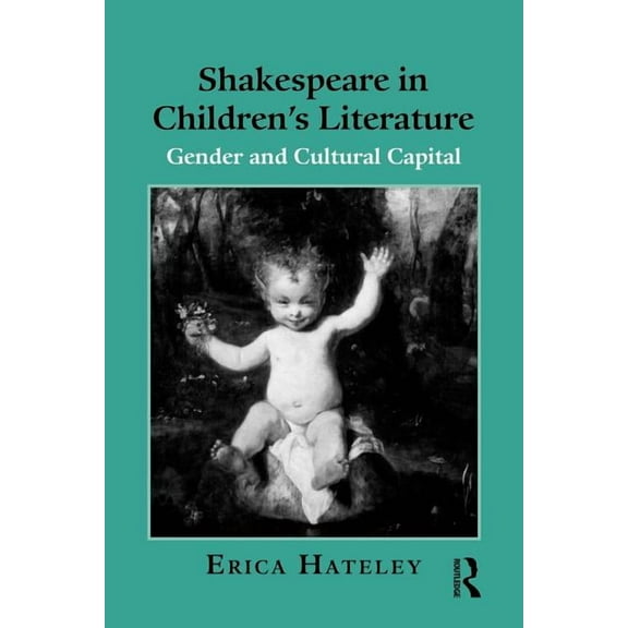 Children's Literature and Culture Shakespeare in Children's Literature: Gender and Cultural Capital, (Paperback)