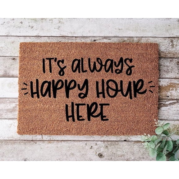 It's Always Happy Hour Here, Door mat, Funny Doormat, Wedding Gift, Housewarming Gift, Home Doormat, Welcome mat, Closing Gift Home Kitchen Balcony Decoration Decorations Mats 16x24 Inch
