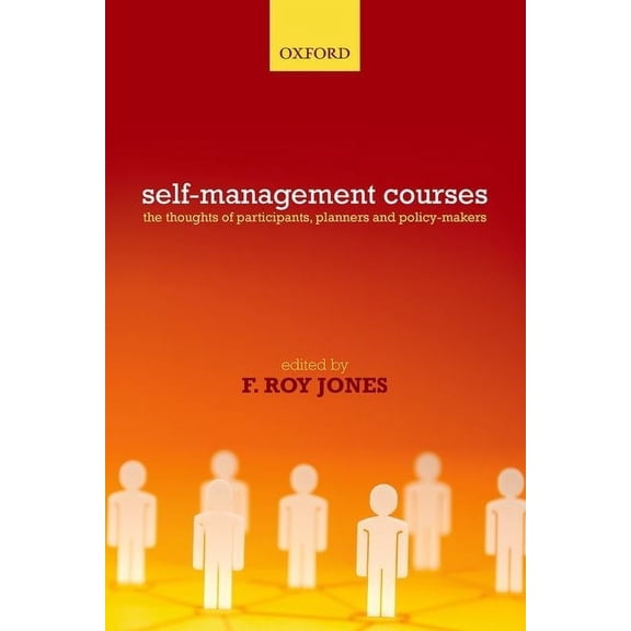 Working with Self-Management Courses: The Thoughts of Participants, Planners, and Policy-Makers, (Paperback)