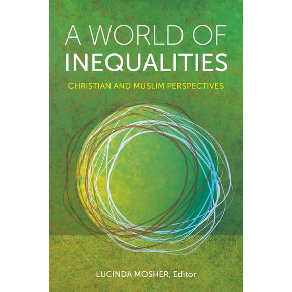 A World of Inequalities: Christian and Muslim Perspectives, (Hardcover)