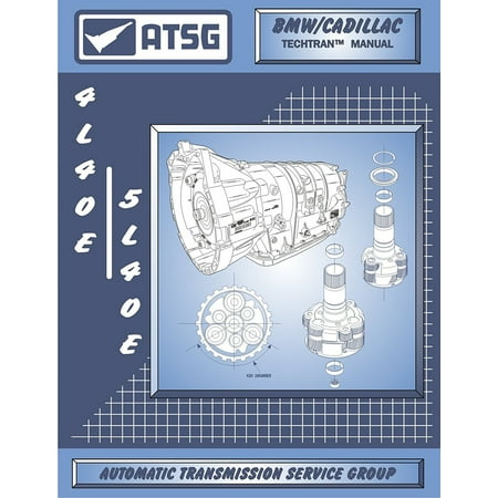 5L40E / 4L40E GM THM Transmission Repair Manual (5L40E Tools - 5L40E Valve Body - 5L40E Transmission For Sale 4L40E Best Repair Book Available!) By ATSG Ship from