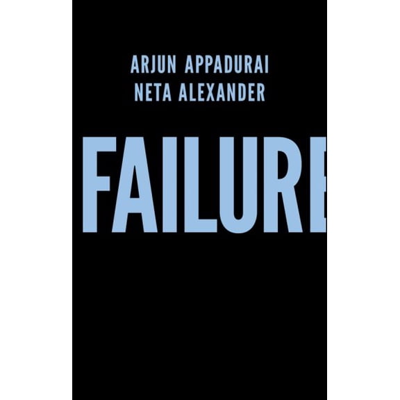 Pre-Owned Failure (Paperback) by Arjun Appadurai, Neta Alexander