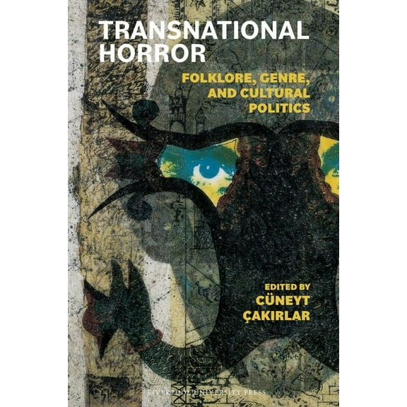 Transnational Horror: Folklore, Genre, and Cultural Politics, (Hardcover)