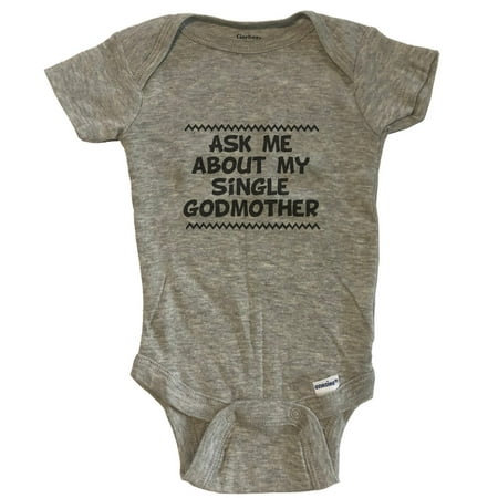 

Ask Me About My Single Godmother Funny Baby Bodysuit - One Piece Baby Bodysuit - Grey