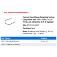 thumbnail image 2 of Coolant Hose Flange Retaining Spring - Compatible with 1995 - 2004, 2013 - 2016 Audi A6 Quattro 2.0L 4-Cylinder 1996 1997 1998 1999 2000 2001 2002 2003 2014 2015, 2 of 2
