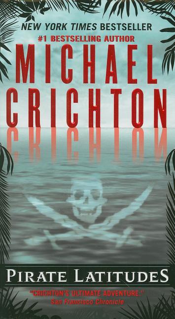 pirate latitudes a novel pirate latitudes a novel