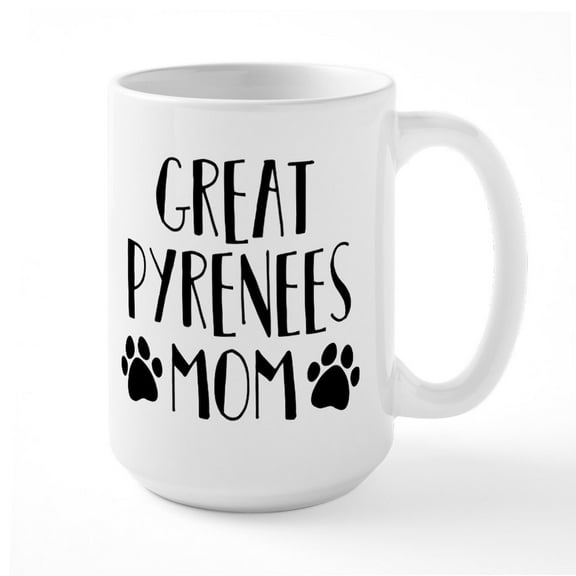 CafePress - Great Pyrenees Mom - 15 oz Ceramic Large White Nolvety Mug