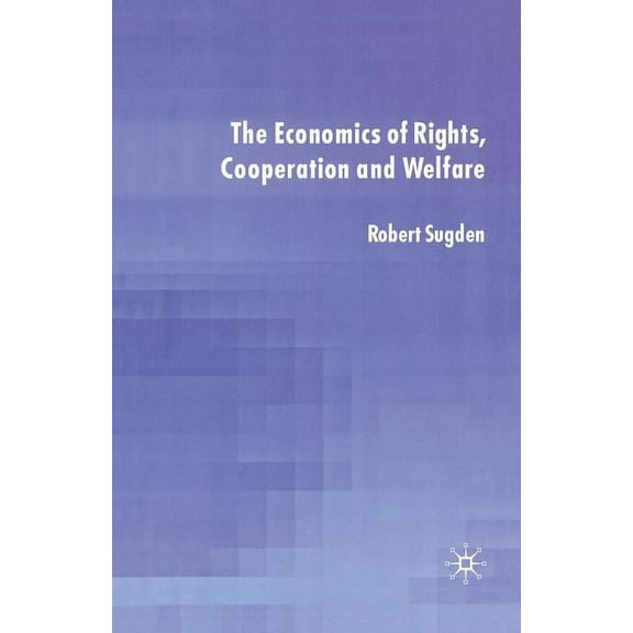 The Economics of Rights, Co-Operation and Welfare, (Paperback)