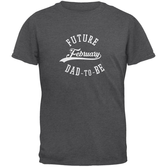 February Dad to Be Dark Heather Adult T-Shirt - Medium
