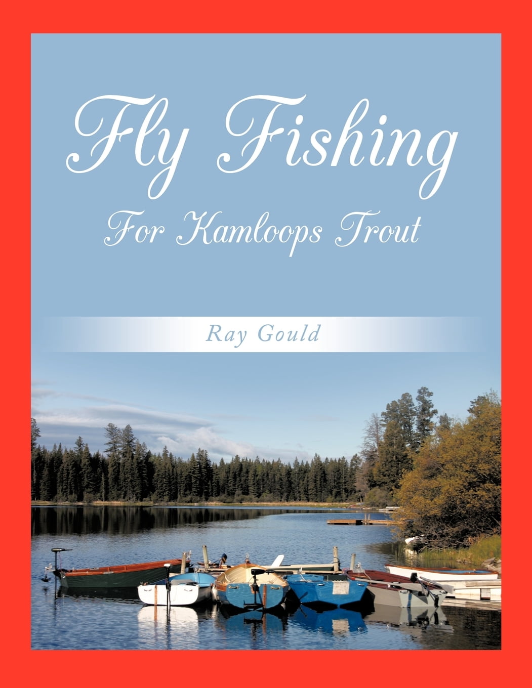 Fly Fishing For Kamloops Trout