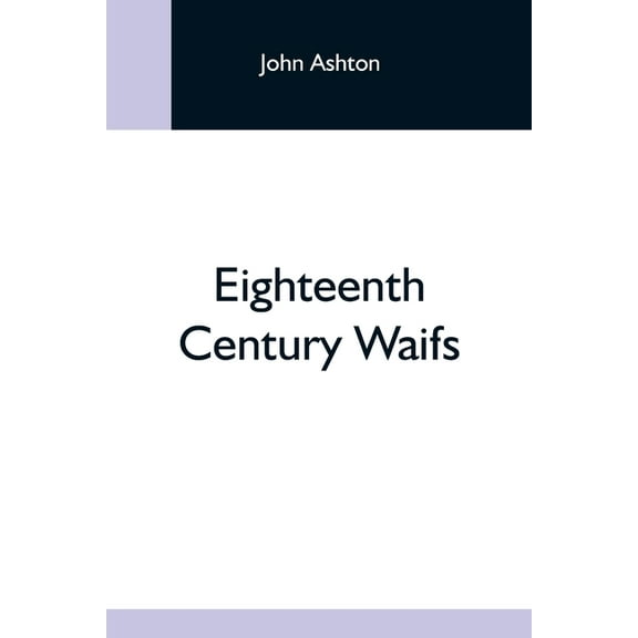 Eighteenth Century Waifs, (Paperback)