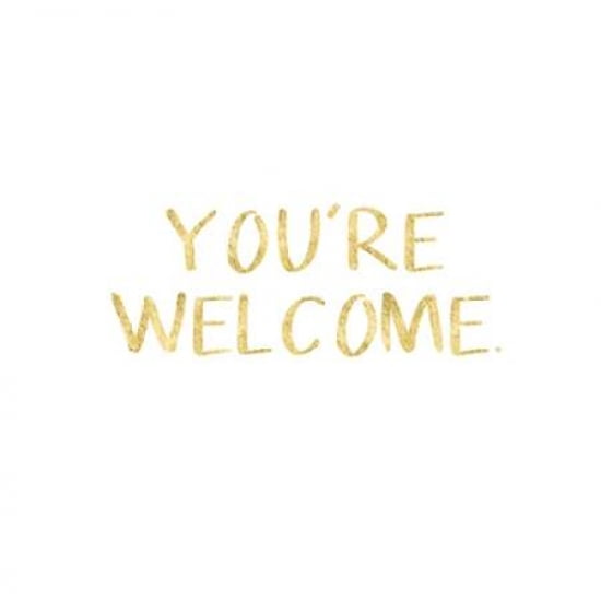 Youre Welcome Gold