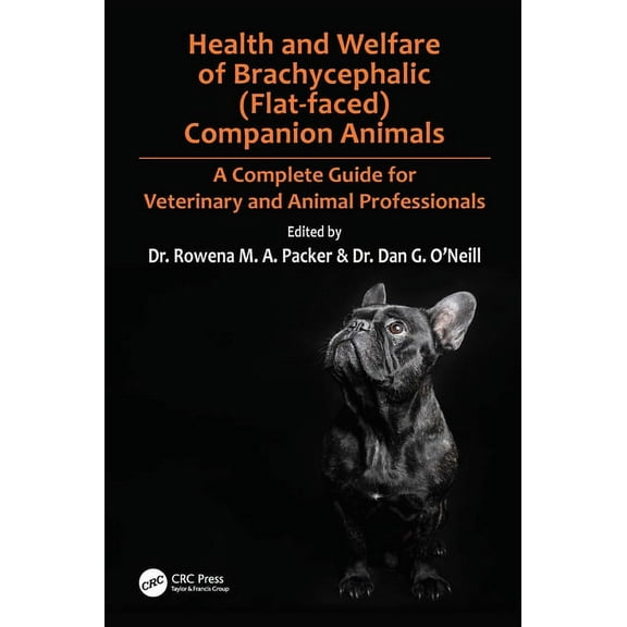Health and Welfare of Brachycephalic (Flat-Faced) Companion Animals: A Complete Guide for Veterinary and Animal Professi, (Paperback)