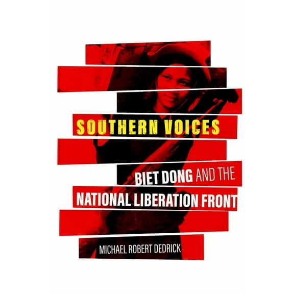 Southern Voices: Biet Dong and the National Liberation Front (Hardcover)