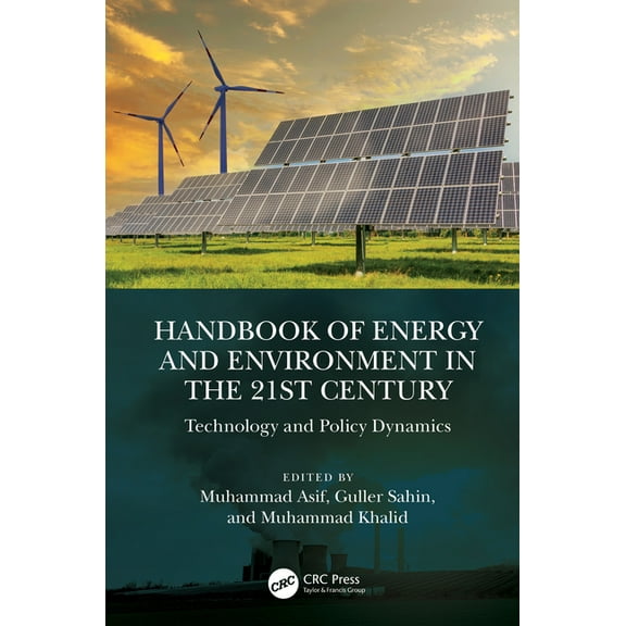 Handbook of Energy and Environment in the 21st Century: Technology and Policy Dynamics, (Hardcover)